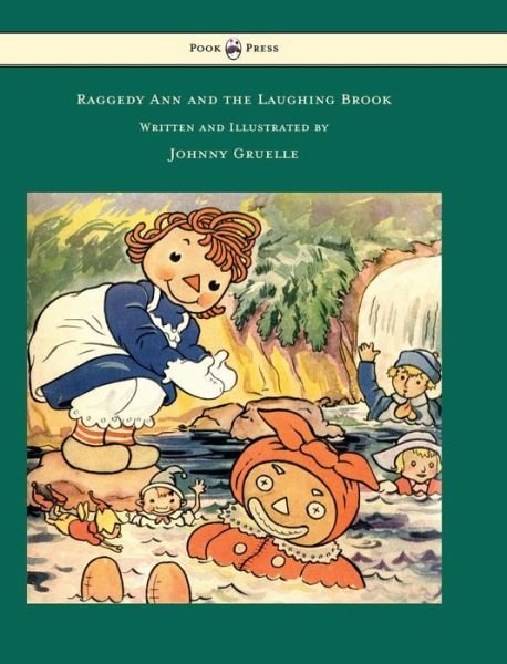 Cover for Johnny Gruelle · Raggedy Ann and the Laughing Brook - Written and Illustrated by Johnny Gruelle (Gebundenes Buch) (2014)