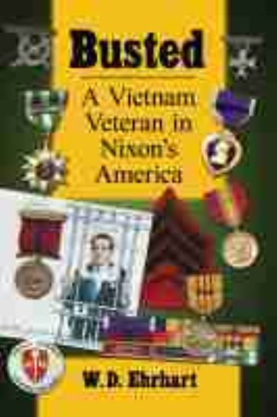 Cover for W.D. Ehrhart · Busted: A Vietnam Veteran in Nixon's America (Paperback Book) (2021)