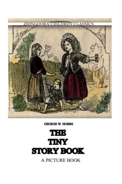 Cover for G W Hobbs · The Tiny Story Book (Paperback Bog) (2012)