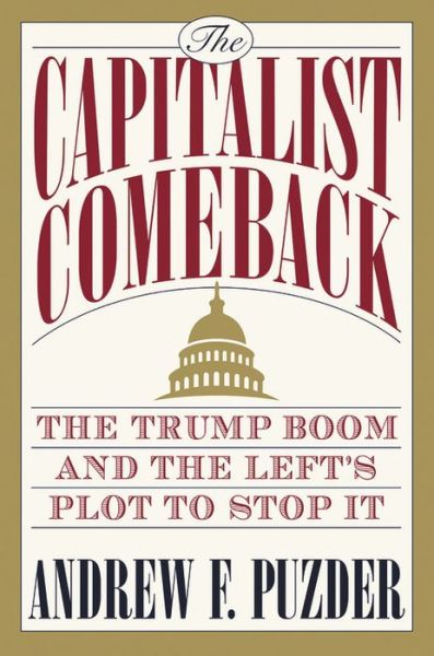 Cover for Andrew F. Puzder · The Trump Boom: America's Soaring Economy and the Left's Plot to Stop It (Paperback Book) (2019)