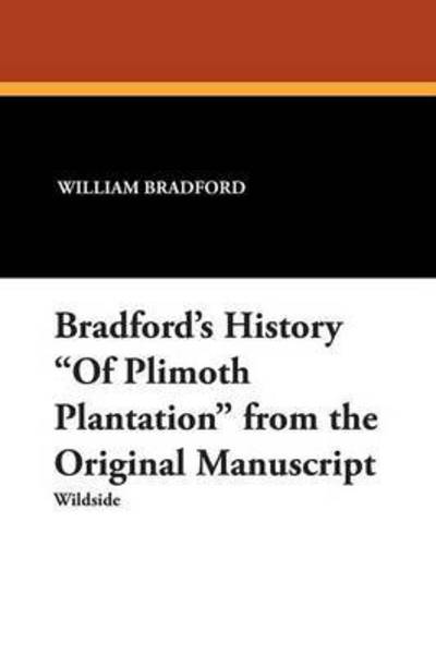 Cover for William Bradford · Bradford's History of Plimoth Plantation from the Original Manuscript (Paperback Book) (2024)