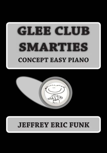 Cover for Jeffrey Eric Funk · Glee Club Smarties Concept Easy Piano (Paperback Book) (2012)