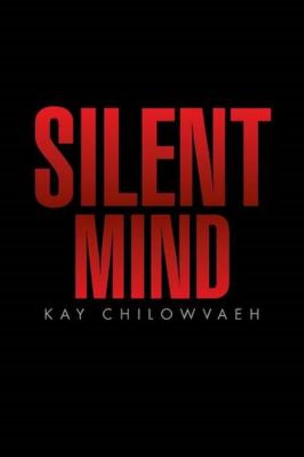 Kay Chilowvaeh · Silent Mind (Paperback Book) (2013)