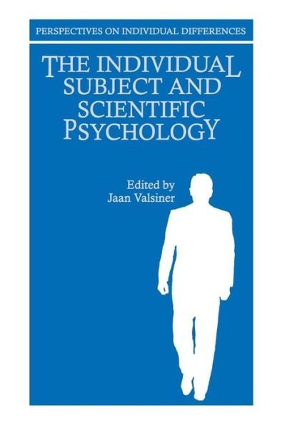 The Individual Subject and Scientific Psychology - Perspectives on Individual Differences - Jaan Valsiner - Libros - Springer-Verlag New York Inc. - 9781489922410 - 9 de junio de 2013