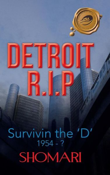 Cover for Shomari · Detroit R.i.p Survivin the 'd' 1954 - ? (Gebundenes Buch) (2013)