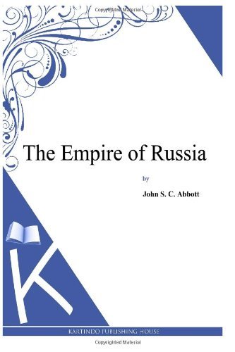 Cover for John S. C. Abbott · The Empire of Russia (Paperback Book) (2013)