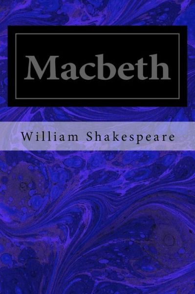 Macbeth - William Shakespeare - Books - Createspace - 9781495495410 - February 10, 2014