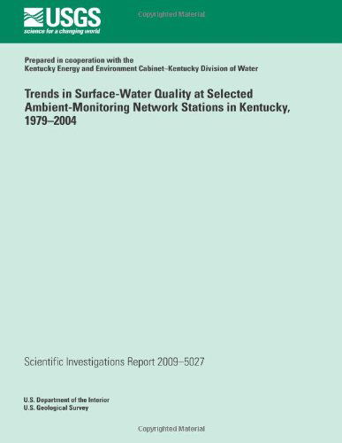 Cover for U.s. Department of the Interior · Trends in Surface-water Quality at Selected Ambient-monitoring Network Stations in Kentucky, 1979?2004 (Paperback Book) (2014)