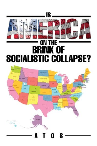 Cover for Atos Atos · Is America on the Brink of Socialistic Collapse? (Paperback Book) (2014)