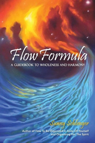 Cover for Sunny Schlenger · Flow Formula: a Guidebook to Wholeness and Harmony (Paperback Book) (2014)