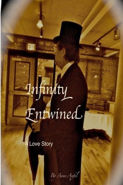 Cover for Anne Elizabeth Apfel · Infinity Entwined: a Poetic Love Story (Paperback Book) (2014)