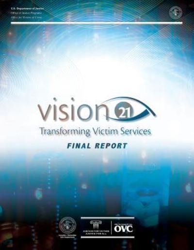 Cover for U S Department of Justice · Vision 21 Transforming Victim Services (Paperback Bog) (2015)