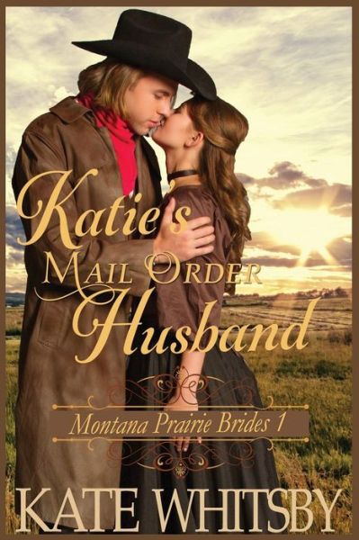 Cover for Kate Whitsby · Katie's Mail Order Husband: a Clean Historical Cowboy Romance Story (Paperback Book) (2014)