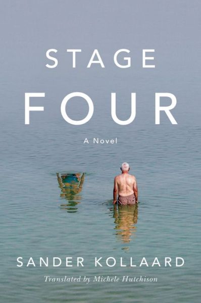 Cover for Sander Kollaard · Stage Four: A Novel (Paperback Book) (2018)