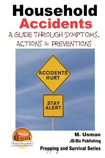 Cover for M Usman · Household Accidents - a Guide Through Symptoms, Actions &amp; Preventions (Paperback Book) (2015)