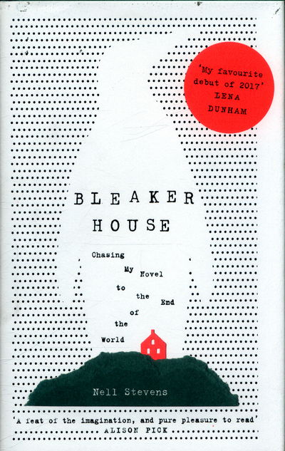 Cover for Nell Stevens · Bleaker House - Chasing My Novel to the End of the World (Hardcover Book) [Main Market Ed. edition] (2017)