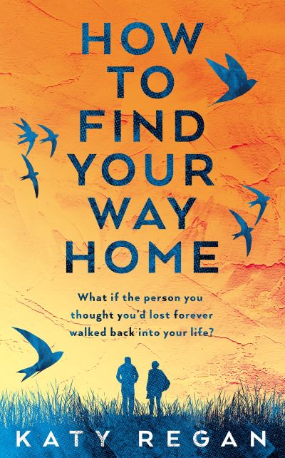 Cover for Katy Regan · How To Find Your Way Home (Taschenbuch) (2022)