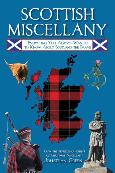 Cover for Jonathan Green · Scottish Miscellany: Everything You Always Wanted to Know About Scotland the Brave - Books of Miscellany (Paperback Book) (2022)