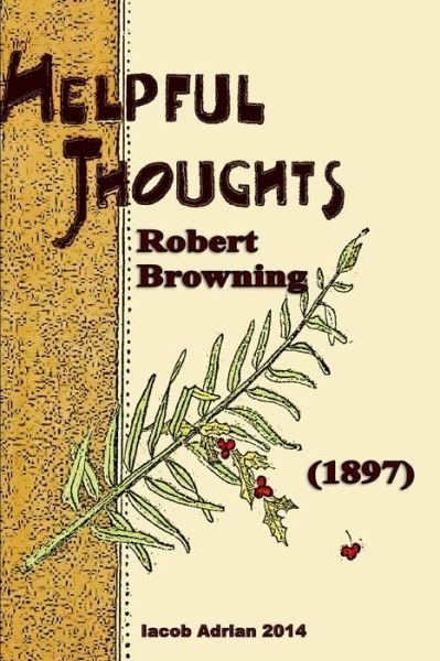 Cover for Iacob Adrian · Helpful Thoughts Robert Browning (1897) (Paperback Bog) (2015)