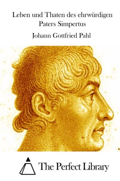 Cover for Johann Gottfried Pahl · Leben Und Thaten Des Ehrwurdigen Paters Simpertus (Pocketbok) (2015)