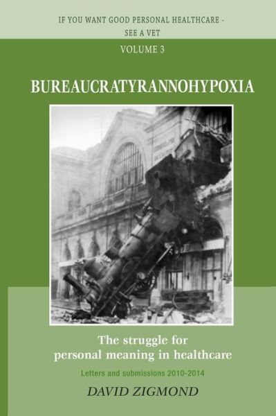 Bureaucratyrannohypoxia - David Zigmond - Books - Createspace - 9781515087410 - July 28, 2015