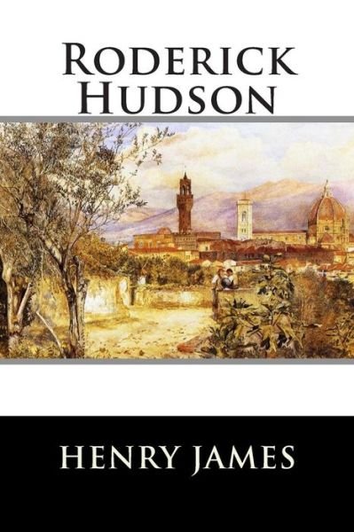 Roderick Hudson - Henry James - Books - Createspace - 9781515115410 - July 16, 2015
