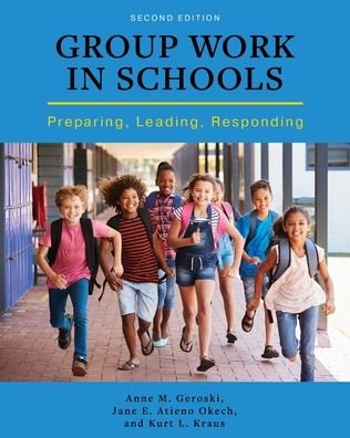 Cover for Anne M. Geroski · Group Work in Schools: Preparing, Leading, Responding (Paperback Book) [2 Revised edition] (2020)