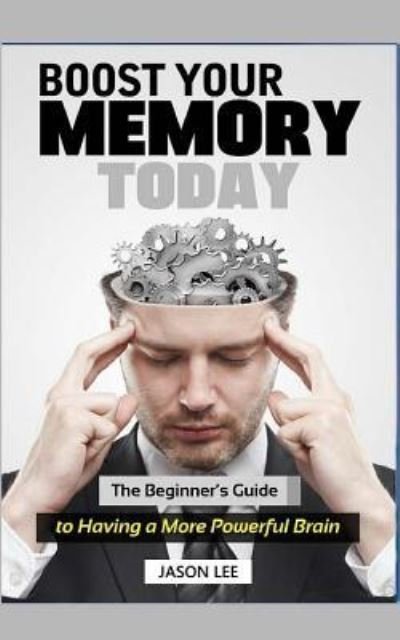 Cover for Jason Lee · Boost Your Memory Today (Paperback Bog) (2015)