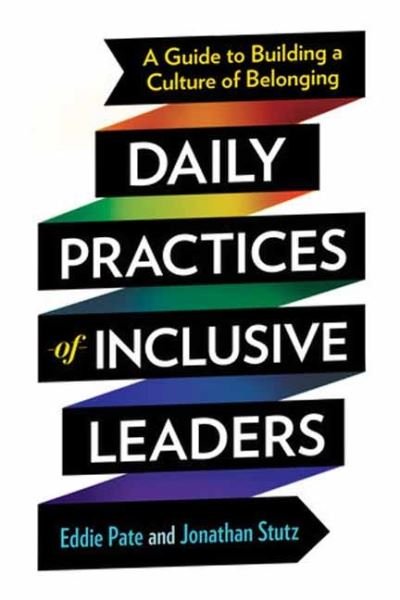 Cover for Eddie Pate · Daily Practices of Inclusive Leaders: A Guide to Building a Culture of Belonging (Paperback Book) (2024)