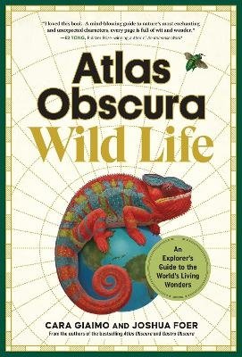 Atlas Obscura: Wild Life - Cara Giaimo - Books - Hachette UK Distribution - 9781523514410 - September 17, 2024