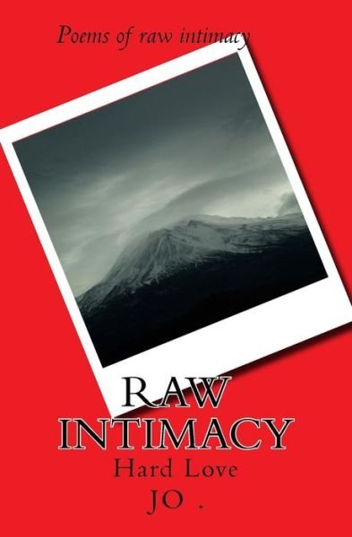 Cover for Createspace Independent Publishing Platform · Raw Intimacy (Paperback Book) (2016)