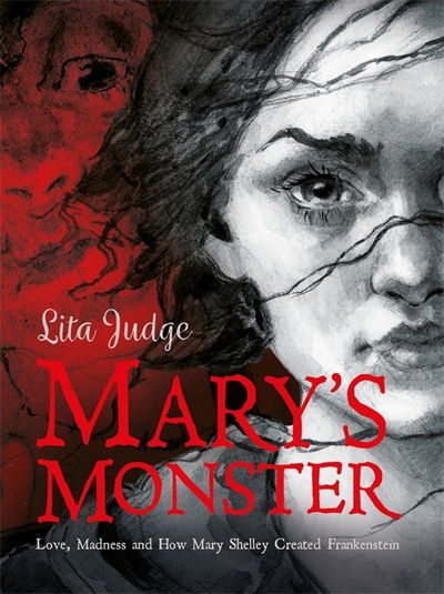 Cover for Lita Judge · Mary's Monster: Love, Madness and How Mary Shelley Created Frankenstein (Hardcover bog) (2018)