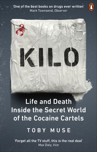 Cover for Toby Muse · Kilo: Life and Death Inside the Secret World of the Cocaine Cartels (Paperback Book) (2021)