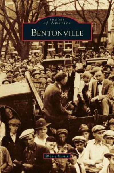 Cover for Monte Harris · Bentonville (Hardcover Book) (2011)