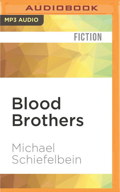 Cover for Michael Schiefelbein · Blood Brothers (MP3-CD) (2016)