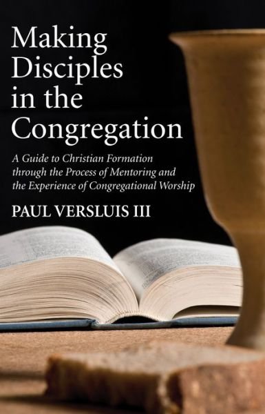 Ross T Bender · Making Disciples in the Congregation: A Guide to Christian Formation Through the Process of Mentoring and the Experience of Congregational Worship (Paperback Bog) (2018)