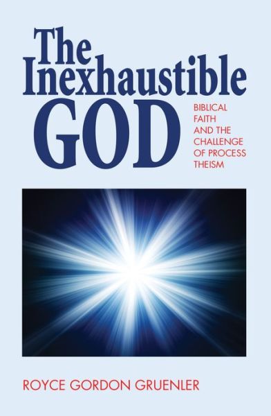 Cover for Royce G Gruenler · The Inexhaustible God: Biblical Faith and the Challenge of Process Theism (Paperback Book) (2020)