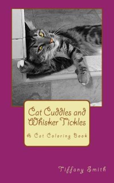 Cover for Tiffany Smith · Cat Cuddles and Whisker Tickles (Paperback Book) (2016)