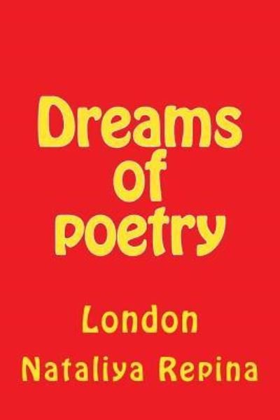 Dreams of Poetry - Nataliya Repina - Books - Createspace Independent Publishing Platf - 9781534701410 - June 25, 2016