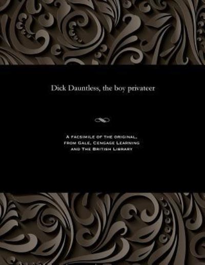 Cover for Dick Dauntless, the Boy Privateer (Paperback Bog) (1901)