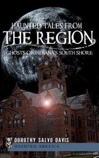 Cover for Dorothy Salvo Davis · Haunted Tales from the Region (Hardcover bog) (2010)