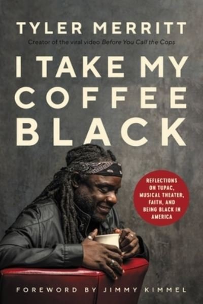 I Take My Coffee Black: Reflections On Tupac. Musical Theater. Faith. And Being... Hardcover - Tupac - Książki - HACHETTE - 9781546029410 - 30 września 2021