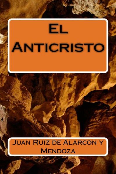 Cover for Juan Ruiz de Alarcon y Mendoza · El Anticristo (Taschenbuch) (2017)