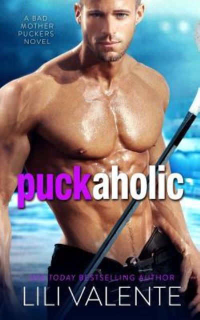 Cover for Lili Valente · Puck Aholic (Paperback Book) (2017)