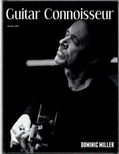 Guitar Connoisseur - Dominic Miller - Summer 2017 - Kelcey Alonzo - Bøger - Createspace Independent Publishing Platf - 9781548629410 - 2. juli 2017