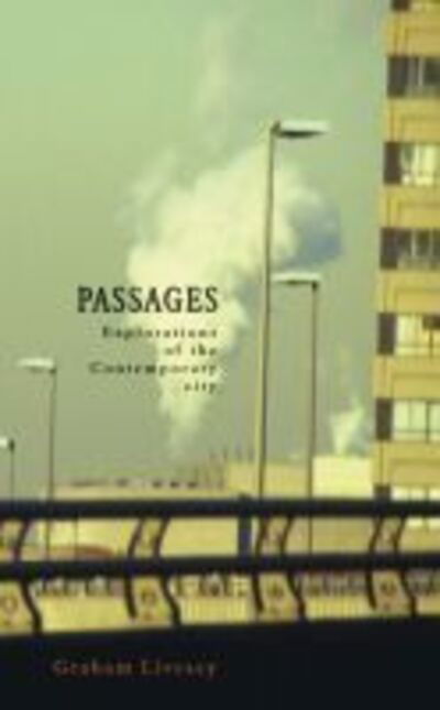 Passages: Explorations of the Contemporary City - Graham Livesey - Books - University of Calgary Press - 9781552381410 - November 10, 2004