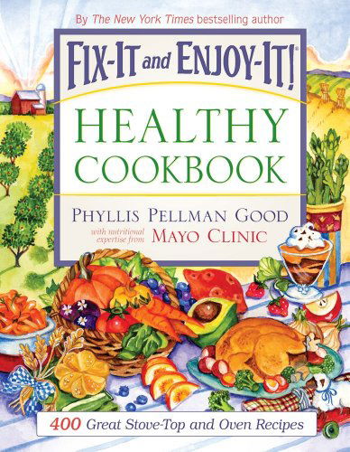 Cover for Phyllis Pellman Good · Fix-it and Enjoy-it Healthy Cookbook: 400 Great Stove-top and Oven Recipes (Paperback Book) (2009)