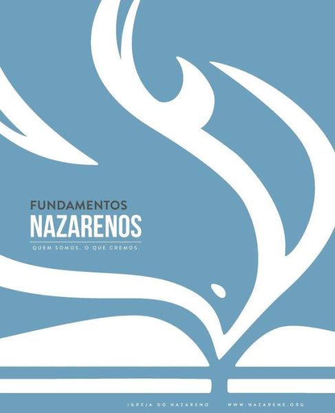 Fundamentos Nazarenos: Quem Somos - O Que Cremos (Portugues Brasileiro) (Pt-br) - Junta De Superintendentes Gerais - Kirjat - Casa Nazarena de Publicaciones - 9781563440410 - tiistai 24. helmikuuta 2015