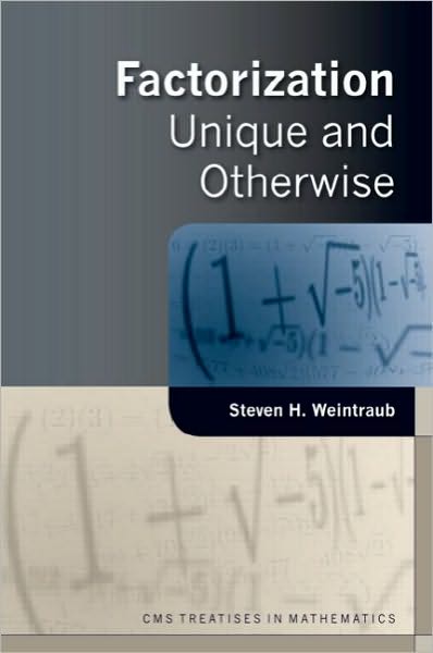 Cover for Steven H. Weintraub · Factorization: Unique and Otherwise (Hardcover Book) (2008)