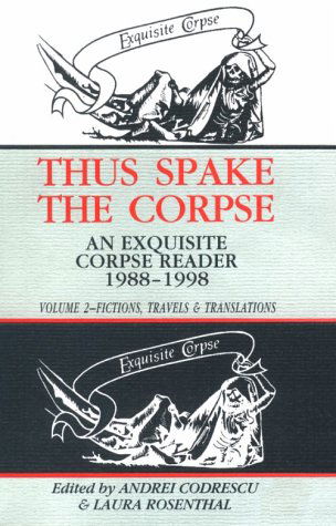 Cover for Andrei Codrescu · Thus Spake the Corpse: 1988-1998: Volume 2 Fictions, Travels and Translations - An Exquisite Corpse Reader (Paperback Book) (2000)